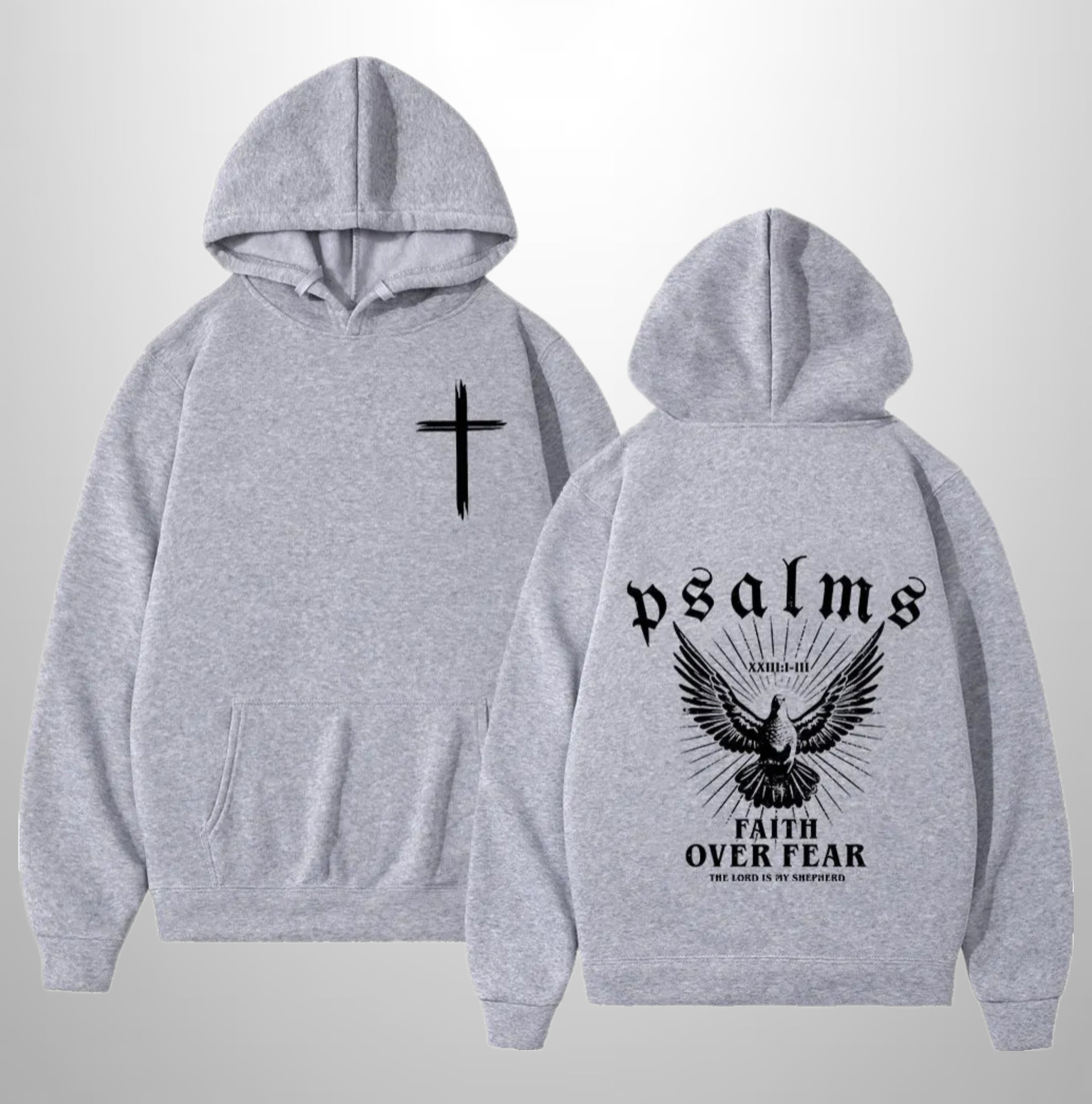 Faith over Fear Hoodie
Psalms 23:1-11